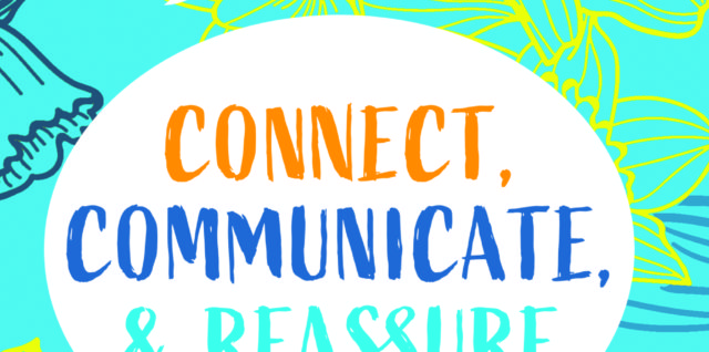 Connect, communicate and Reassure