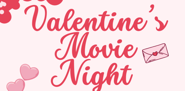 Valentine’s Movie Night!!